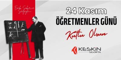 Keskin Sigorta’dan 24 Kasım Öğretmenler Günü Mesajı