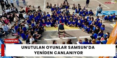 Unutulan Oyunlar Samsun’da Yeniden Canlanıyor