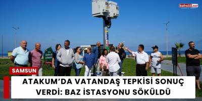 Atakum’da Vatandaş Tepkisi Sonuç Verdi: Baz İstasyonu Söküldü