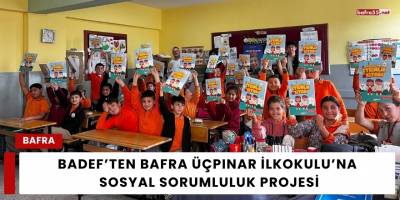 BADEF’ten Bafra Üçpınar İlkokulu’na Sosyal Sorumluluk Projesi