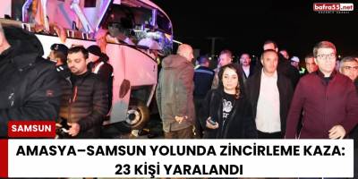 Amasya–Samsun Yolunda Zincirleme Kaza: 23 Kişi Yaralandı