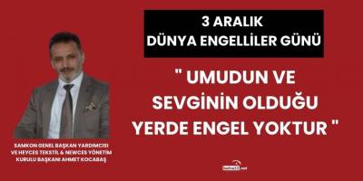 Ahmet Kocabaş’tan 3 Aralık Dünya Engelliler Günü Mesajı