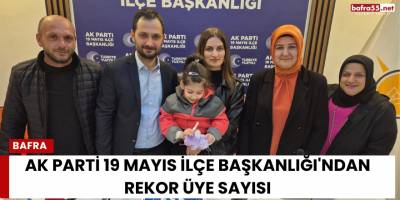 AK Parti 19 Mayıs İlçe Başkanlığı'ndan Rekor Üye Sayısı