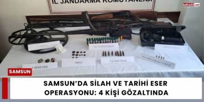 Samsun’da Silah ve Tarihi Eser Operasyonu: 4 Kişi Gözaltında