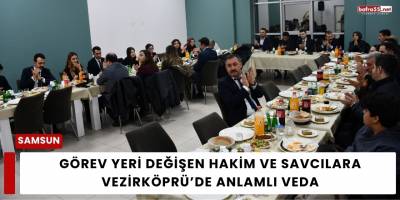 Görev Yeri Değişen Hakim ve Savcılara Vezirköprü’de Anlamlı Veda