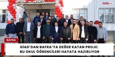 GİAD’dan Bafra’ya Değer Katan Proje: Bu Okul Öğrencileri Hayata Hazırlıyor