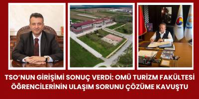 TSO’nun Girişimi Sonuç Verdi: OMÜ Turizm Fakültesi Öğrencilerinin Ulaşım Sorunu Çözüme Kavuştu