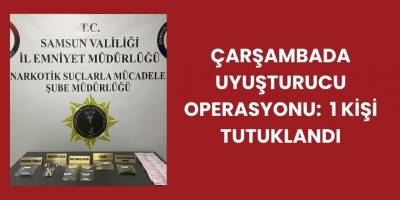 Çarşamba’da Uyuşturucu Operasyonu: 1 Kişi Tutuklandı