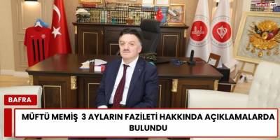 Müftü Memiş 3 Ayların Fazileti Hakkında Açıklamalarda Bulundu