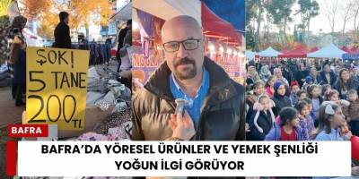 Bafra’da Yöresel Ürünler ve Yemek Şenliği Yoğun İlgi Görüyor