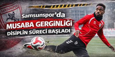 Samsunspor’da Musaba Gerginliği Disiplin Süreci Başladı
