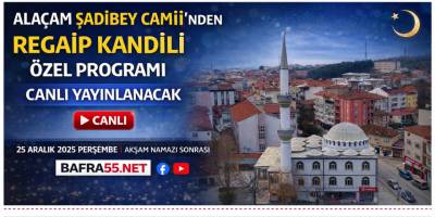 Alaçam Şadibey Camii’nden Regaip Kandili Özel Programı Canlı Yayınlanacak