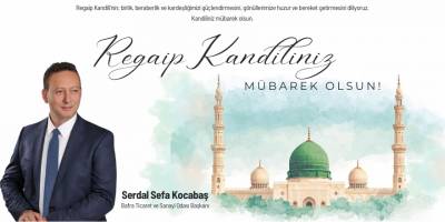 Bafra TSO Başkanı Serdal Sefa Kocabaş’tan Regaip Kandili Mesajı