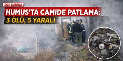 Humus’ta Camide Patlama: 3 Ölü, 5 Yaralı