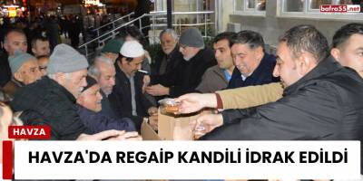 Havza'da Regaip Kandili idrak edildi