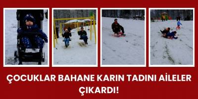 Çocuklar Bahane Karın Tadını Aileler Çıkardı!