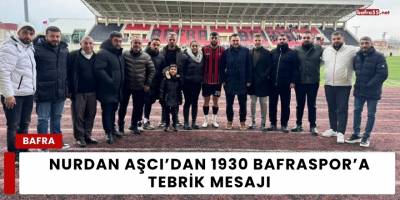 Nurdan Aşcı’dan 1930 Bafraspor’a Tebrik Mesajı