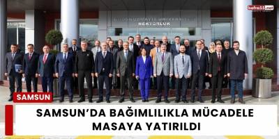 Samsun’da Bağımlılıkla Mücadele  Masaya Yatırıldı
