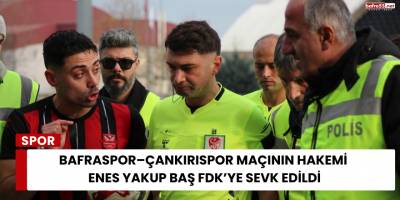 Bafraspor–Çankırıspor Maçının Hakemi Enes Yakup Baş FDK’ye Sevk Edildi