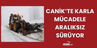 Canik’te Karla Mücadele Aralıksız Sürüyor