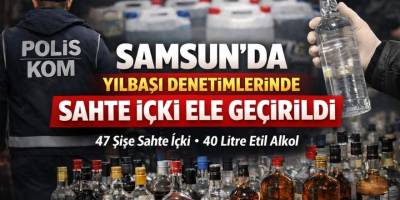 Samsun’da Yılbaşı Denetimlerinde Sahte İçki Ele Geçirildi