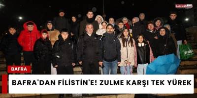 Bafra'dan Filistin'e! Zulme Karşı Tek Yürek