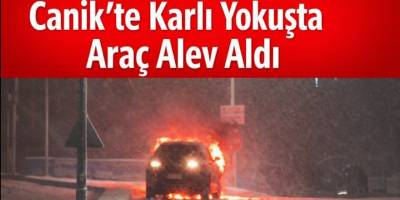 Canik’te Karlı Yokuşta Araç Alev Aldı