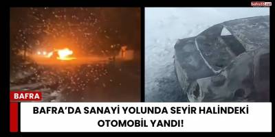 Bafra’da Sanayi Yolunda Seyir Halindeki Otomobil Yandı!