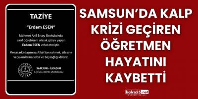 Samsun’da Kalp Krizi Geçiren Öğretmen Hayatını Kaybetti