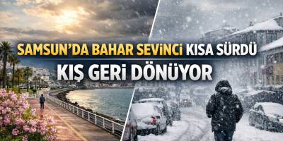 Samsun’da Bahar Sevinci Kısa Sürdü, Kış Geri Dönüyor