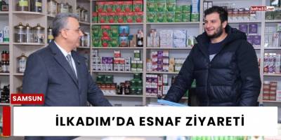 İlkadım’da Esnaf Ziyareti