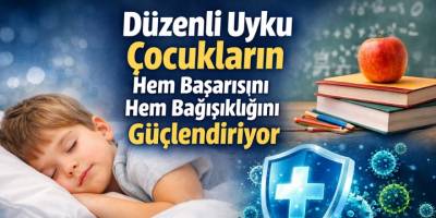 Düzenli Uyku Çocukların Hem Başarısını Hem Bağışıklığını Güçlendiriyor
