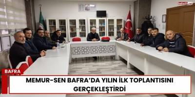 Memur-Sen Bafra’da Yılın İlk Toplantısını Gerçekleştirdi