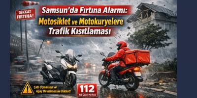 Samsun’da Fırtına Alarmı: Motosiklet ve Motokuryelere Trafik Kısıtlaması