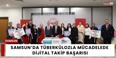Samsun’da Tüberkülozla Mücadelede Dijital Takip Başarısı
