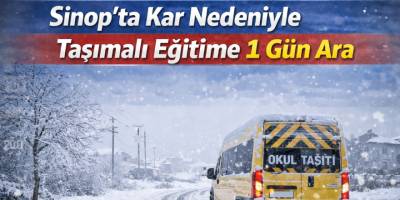 Sinop’ta Kar Nedeniyle Taşımalı Eğitime 1 Gün Ara