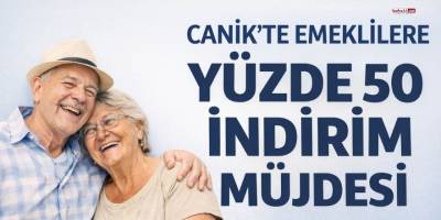 Canik'te Emeklilere Yüzde 50 İndirim Müjdesi