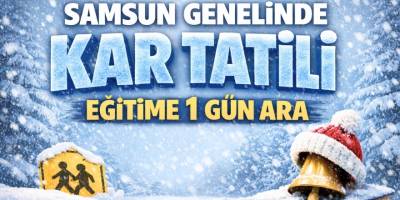 Samsun Genelinde Kar Tatili: Eğitime 1 Gün Ara