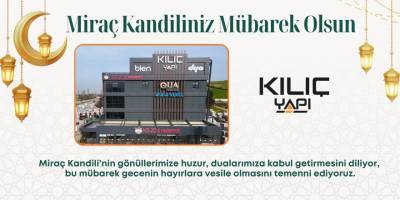 Kılıç Yapı’dan Miraç Kandili Mesajı