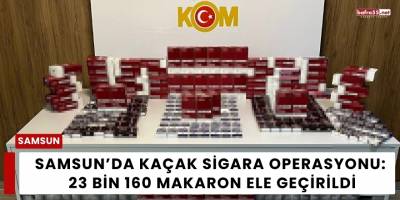Samsunda Kaçak Sigara Operasyonu: 23 Bin 160 Makaron Ele Geçirildi