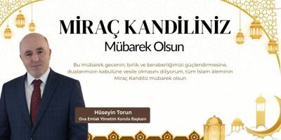 Hüseyin Torun’dan Miraç Kandili Mesajı