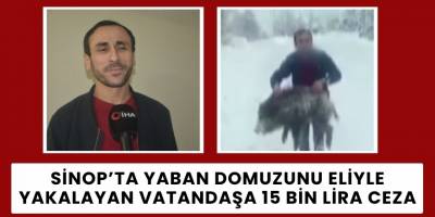 Sinop’ta Yaban Domuzunu Eliyle Yakalayan Vatandaşa 15 Bin Lira Ceza