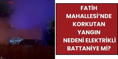 Fatih Mahallesi’nde Yangın Paniği: Elektrikli Battaniyeden Çıktığı İddia Edildi