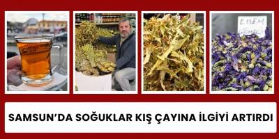 Samsun’da Soğuklar Kış Çayına İlgiyi Artırdı