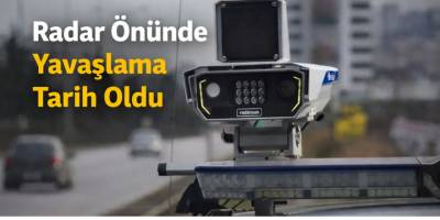 Radar Önünde Yavaşlama Tarih Oldu