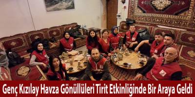 Genç Kızılay Havza Gönüllüleri Tirit Etkinliğinde Bir Araya Geldi