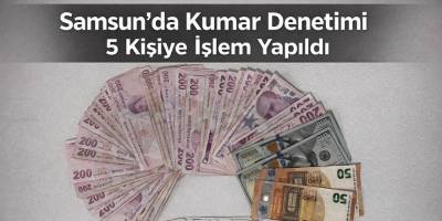 Samsun' Kumar Denetimi: 5 Kişiye İşlem Yapıldı