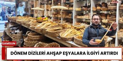 Dönem Dizileri Ahşap Eşyalara İlgiyi Artırdı