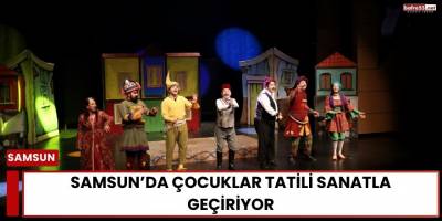 Samsun’da Çocuklar Tatili Sanatla Geçiriyor