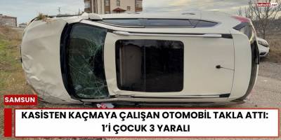 Kasisten Kaçmaya Çalışan Otomobil Takla Attı: 1’i Çocuk 3 Yaralı